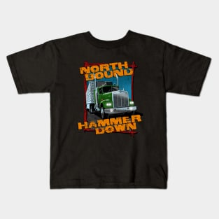 North bound, hammer down Kids T-Shirt